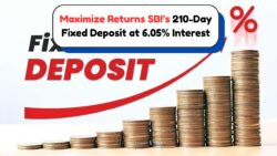 Invest in SBI’s New 210-Day Fixed Deposit Scheme – Get Bumper Returns on Short Tenure